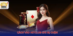 Cách vào HITCLUB khi bị chặn